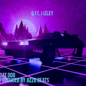 BNB MUSIK的專輯Dat OOO The Q (feat. Jizzo Beats) [Explicit]