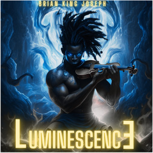 อัลบัม Luminescence ศิลปิน Brian King Joseph