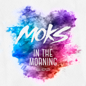 收聽MOKS的In The Morning歌詞歌曲