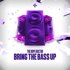 The Dope Doctor的專輯Bring The Bass Up