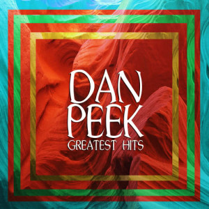 Dan Peek的專輯Dan Peek Greatest Hits