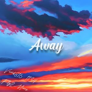 Away (feat. Fly2Mars & 1134) (Explicit)