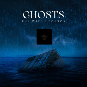 The Witch Doctor的專輯Ghosts