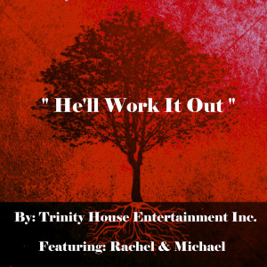 ดาวน์โหลดและฟังเพลง He'll Work It Out พร้อมเนื้อเพลงจาก Rachel