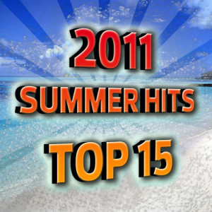 Various Artists的專輯2011 Summer Hits Top 15
