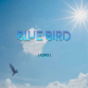 收听Kossila的Blue Bird (Remix)歌词歌曲