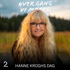 อัลบัม Hanne Kroghs dag (Sesong 11) ศิลปิน Hver gang vi møtes