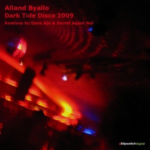Listen to Dark Tide Disco (Secret Agent Gel Remix) song with lyrics from Alland Byallo