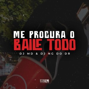 Album ME PROCURA O BAILE TODO (Explicit) from 