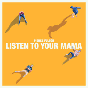 Listen to Your Mama