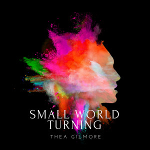 Thea Gilmore的專輯Small World Turning (Explicit)
