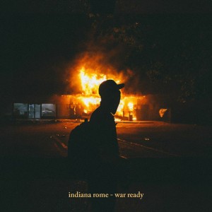 收聽Indiana Rome的War Ready (Explicit)歌詞歌曲