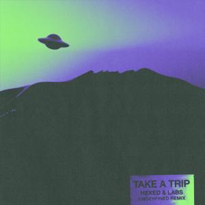 Album Take a Trip (Undehfined Remix) from Hexed