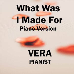 What Was I Made For (Piano Version)