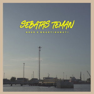 Listen to Sebatas Teman song with lyrics from Near