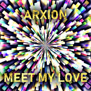 Meet My Love dari Arxion