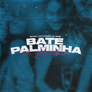 Listen to Bate Palminha Com o Bumbum (Explicit) song with lyrics from MC Will Catchorro
