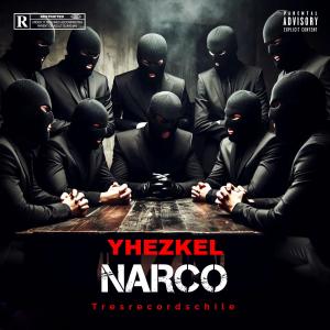 Yhezkel的專輯Narco (Explicit)