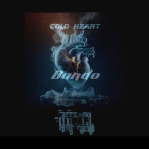 Bando.的專輯Cold Heart (Explicit)