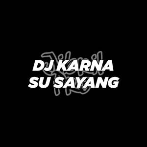 Album DJ Karena Su Sayang Instrumental oleh Jibril Pro