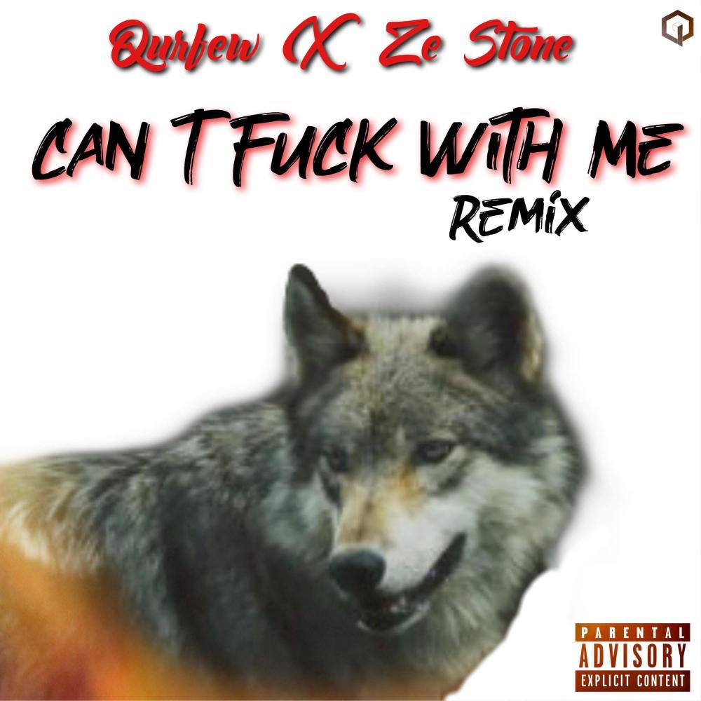 Can't Fuck With Me (feat. Ze Stone) (Remix) (Explicit) (Remix|Explicit)