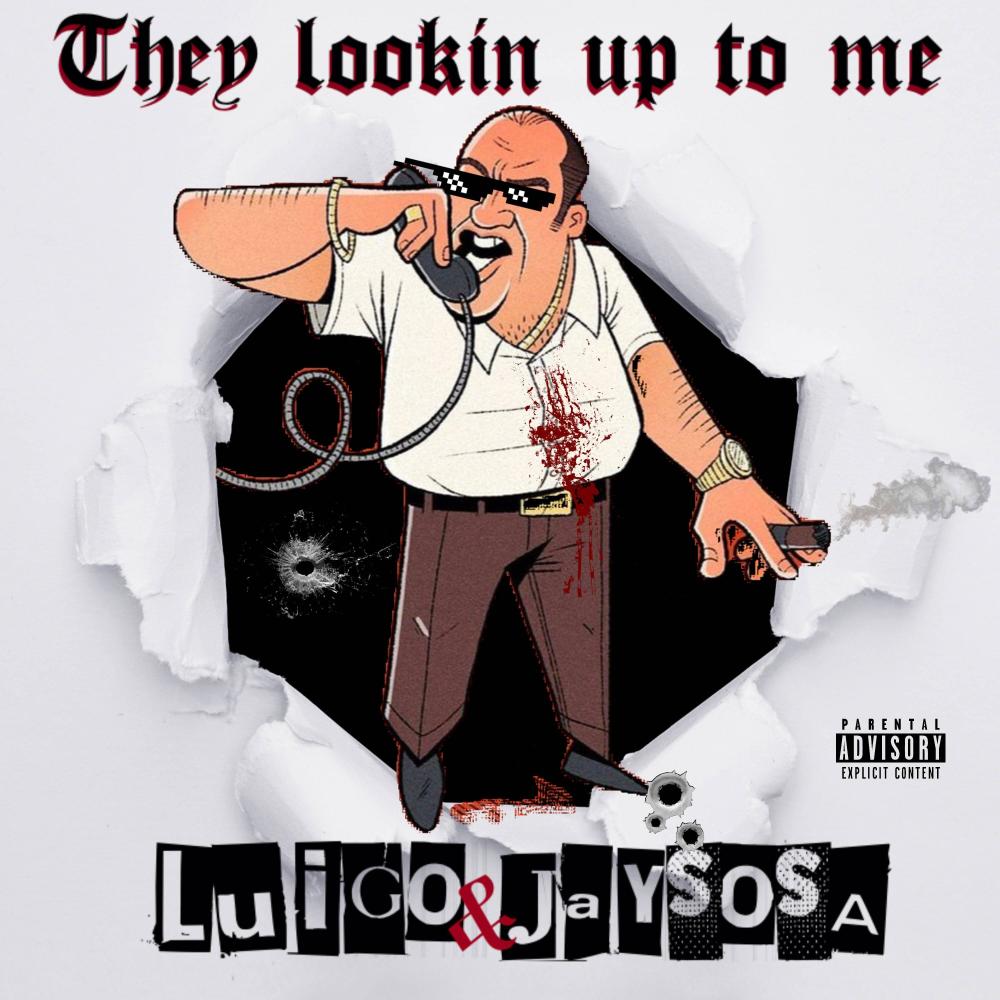 They Lookin Up To Me (feat. Jay Sosa) (Explicit)