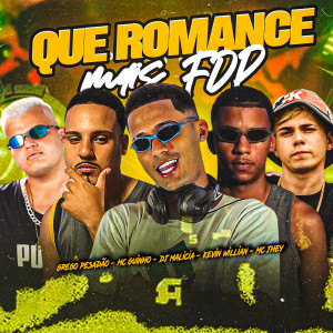 收聽DJ Malicia的Que Romance Mais Fdp (feat. Kevin Willian & MC Jhey) (Explicit)歌詞歌曲
