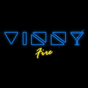 Listen to Fire song with lyrics from Vinny