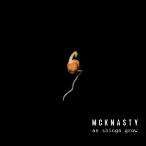 MckNasty的專輯As Things Grow