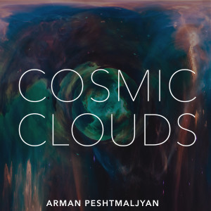 Dengarkan lagu Cosmic Clouds nyanyian Arman Peshtmaljyan dengan lirik