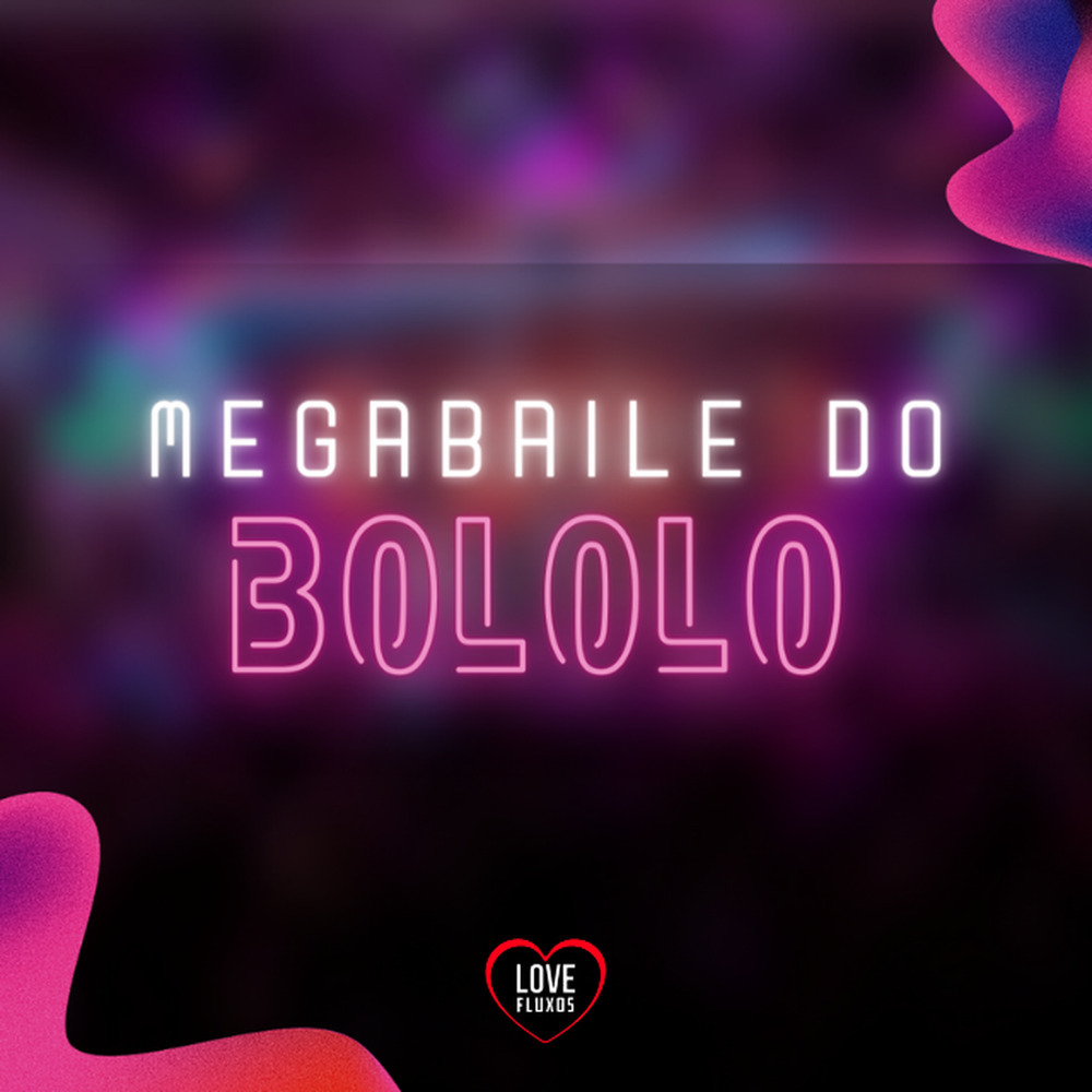 Megabaile do Bololô (Explicit)