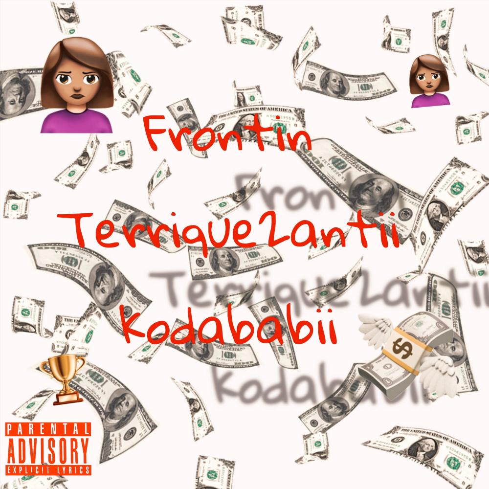 Frontin (feat. Terrique2antii) (Explicit)