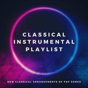 Album Classical Instrumental Playlist: New Classical Arrangements of Pop Songs oleh Paula Kiete