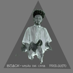 ดาวน์โหลดและฟังเพลง Visão de Cria พร้อมเนื้อเพลงจาก BZACK