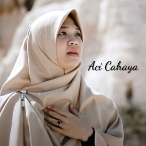 收聽Aci Cahaya的Ana Uhibbuka Fillah歌詞歌曲