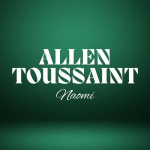 Allen Toussaint的專輯Naomi