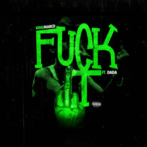 收聽King Marco的Fuck It (Explicit)歌詞歌曲