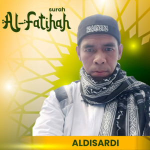 Dengarkan lagu Surah Al-Fatihah nyanyian Aldisardi dengan lirik
