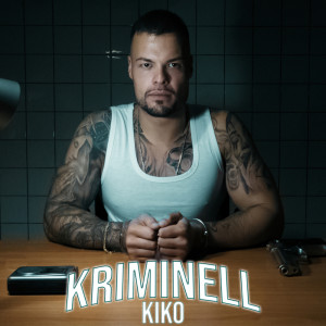 Listen to Kriminell (Explicit) song with lyrics from Kiko
