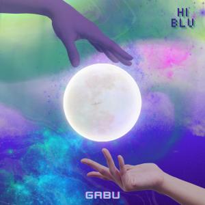 ดาวน์โหลดและฟังเพลง Hi Blu พร้อมเนื้อเพลงจาก Gabuw
