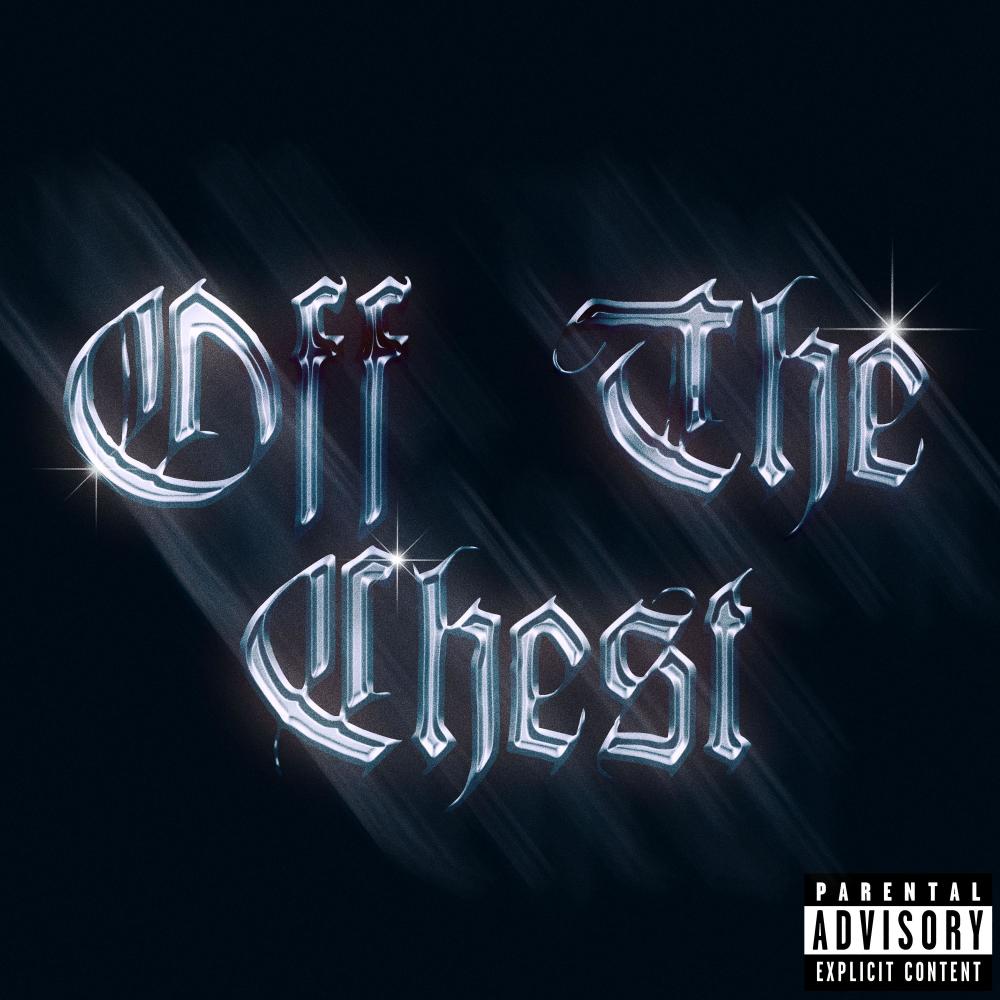 Off The Chest (Explicit)