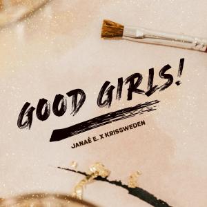 收聽KrisSweden的Good Girls (Explicit)歌詞歌曲