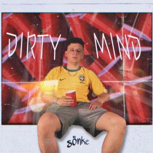 收聽Sonke的Dirty Mind (Explicit)歌詞歌曲