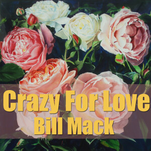 收聽Bill Mack的Crazy For Love歌詞歌曲