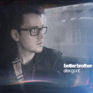 收聽Alex Goot的better brother歌詞歌曲
