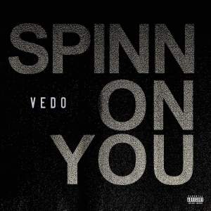 VEDO的專輯Spinn On You (Explicit)