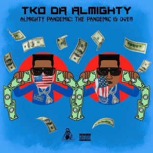 อัลบัม Almighty Pandemic: The Pandemic Is Over (Explicit) ศิลปิน Tko da Almighty