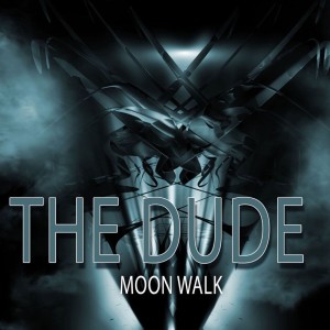 Listen to Moon Walk song with lyrics from The Dude