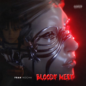 收聽Fran Rocha的Bloody Mary (Extended - Gaga Mix|Explicit)歌詞歌曲