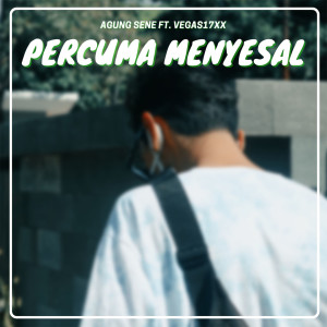 Agung Sene的专辑Percuma Menyesal